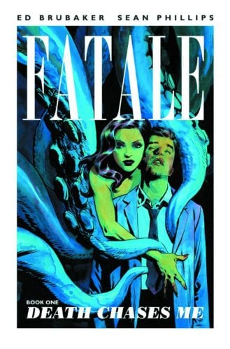 Death Chases Me (Fatale, Volume 1)