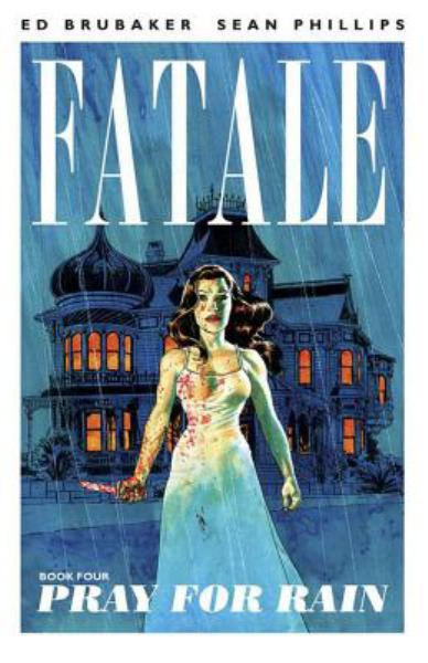 Fatale: Pray For Rain (Volume 4)
