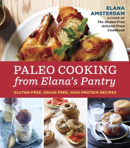 Paleo Cooking from Elana's Pantry