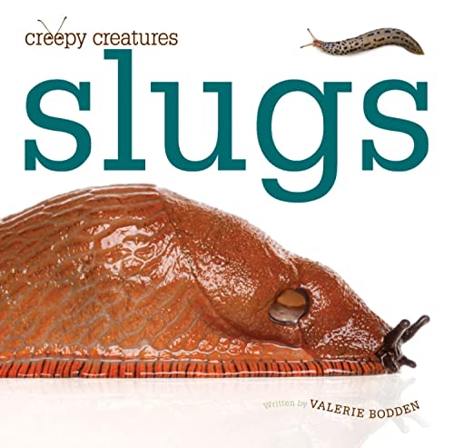 Slugs (Creepy Creatures)