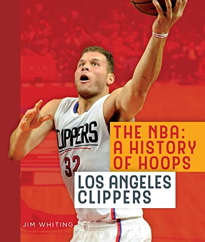 Los Angeles Clippers (The NBA: A History of Hoops)