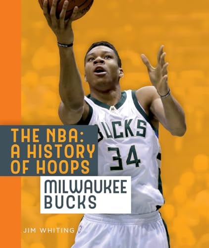 Milwaukee Bucks (The NBA: A History of Hoops)