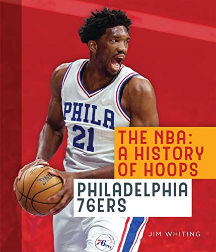 Philadelphia 76ers (The NBA: A History of Hoops)