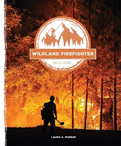 Wildland Firefighter (Wild Jobs)