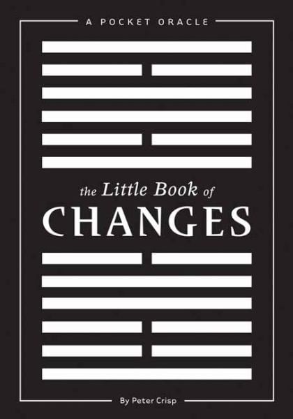 The Little Book of Changes: A Pocket I Ching