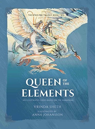 Queen of the Elements: An Illustrated Series Based on the Ramayana (Sita's Fire Trilogy, Bk. 2)
