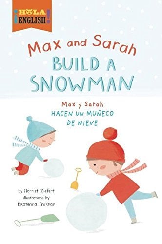 Max and Sarah Build a Snowman/Max y Sarah Hacen Un Muneco De Nieve (Hola English!) (English/Spanish)
