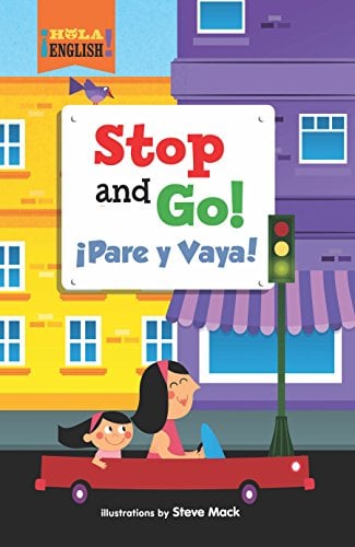 Stop and Go!/¡Alto Y Siga! (¡Hola, English!)