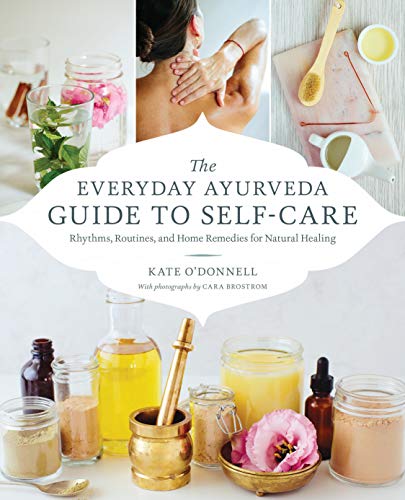 Le guide d'Ayurveda au quotidien pour prendre soin de soi : Rythmes, routines et remèdes maison pour une guérison naturelle