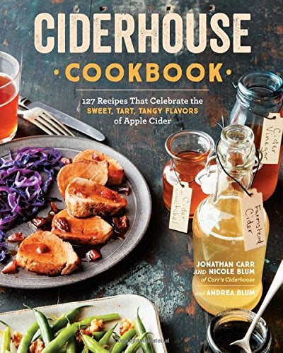 Ciderhouse Cookbook : 127 recettes qui célèbrent les saveurs douces, acidulées et piquantes du cidre de pomme