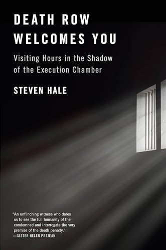 Death Row Welcomes You: Visiting Hours in the Shadow of the Execution Chamber