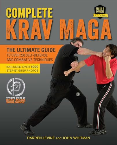 Complete Krav Maga: The Ultimate Guide to Over 250 Self-Defense and Combative Techniques (2nd Edition)
