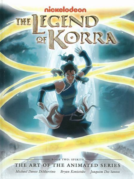 The Legend of Korra: The Art of the Animated Series -  Book Two: Spirits