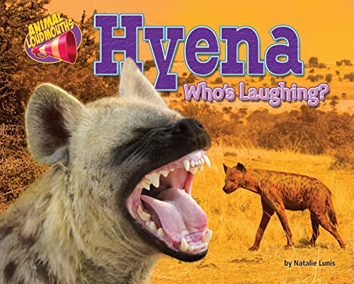 Hyena: Who’s Laughing? (Animal Loudmouths)