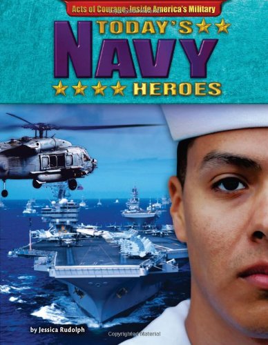 Today's Navy Heroes (Acts of Courage: Inside America's Military)