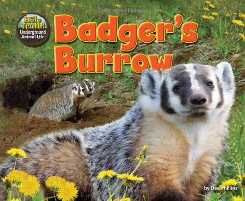 Badger's Burrow (The Hole Truth! Underground Animal Life)