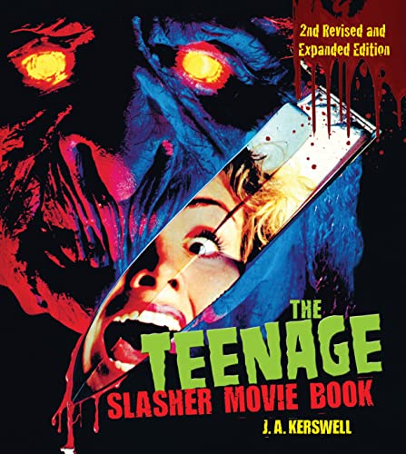 The Teenage Slasher Movie Book (2nd Revised and Expanded Edition)