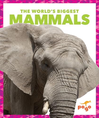 Mammals (The World's Biggest Animals)