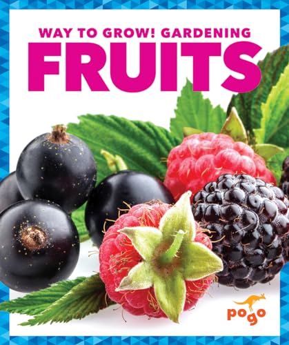 Fruits (Way to Grow! Gardening)