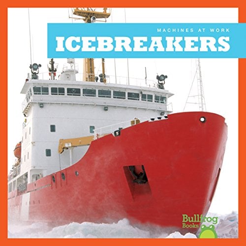 Icebreakers (Machines at Work)