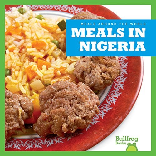 Meals in Nigeria (Meals Around the World)