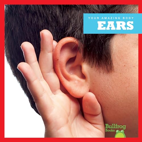 Ears (Your Amazing Body)