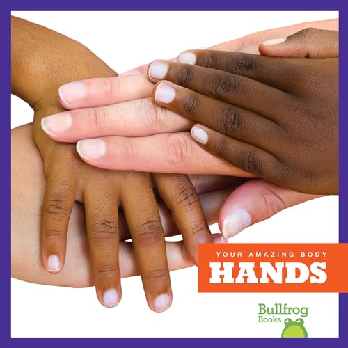 Hands (Your Amazing Body)
