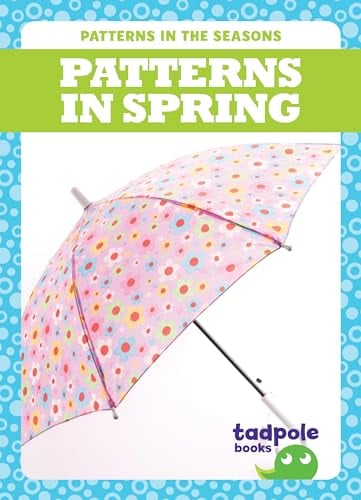 Patterns in Spring (Patterns in the Seasons)