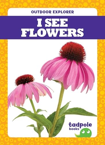 I See Flowers (Outdoor Explorer)