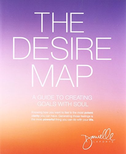 The Desire Map: A Guide to Creating Goals with Soul