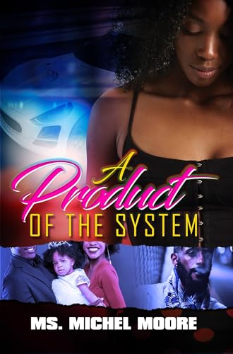 A Product of the System (Out for Self Series, Bk. 1)