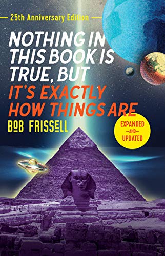 Nothing in This Book Is True, But It's Exactly How Things Are (25th Anniversary Edition)