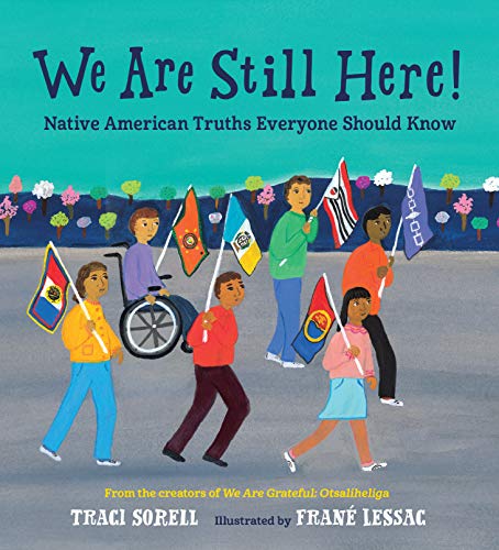 We Are Still Here!:  Native American Truths Everyone Should Know