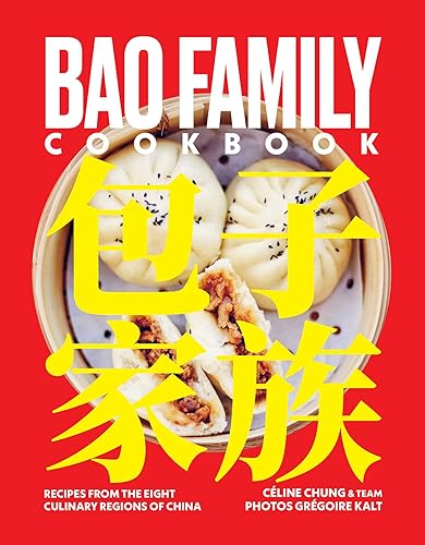 Bao Family Cookbook: Recipes From the Eight Culinary Regions of China