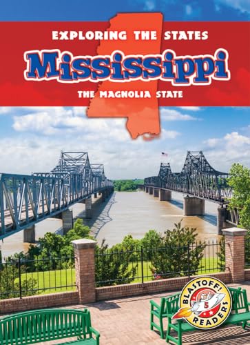 Mississippi: The Magnolia State (Exploring the States, Blastoff! Readers, Level 5)