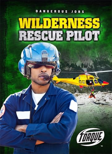Wilderness Rescue Pilot (Dangerous Jobs)
