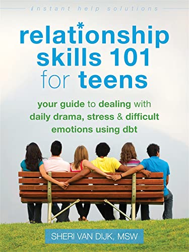 Relationship Skills 101 for Teens (Instant Help Solutions)