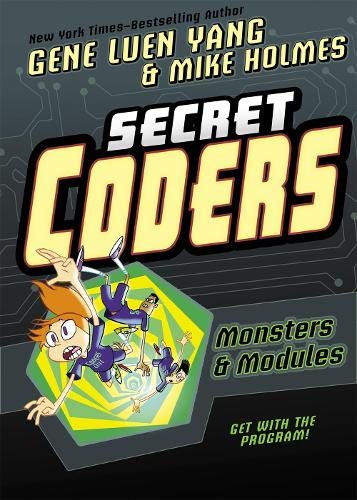 Monsters & Modules (Secret Coders, Volume 6)