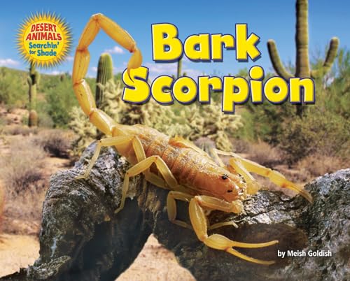 Bark Scorpion (Desert Animals Searchin' for Shade)