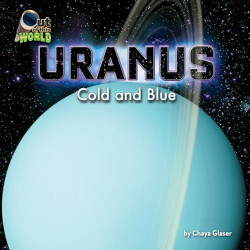 Uranus: Cold and Blue (Out of This World)