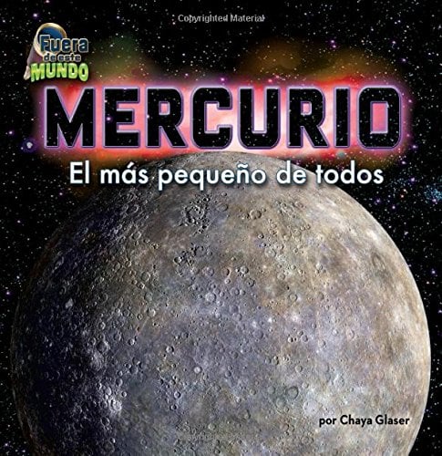 Mercurio: El Mas Pequeno de Todos (Fuera de Este Mundo, Pedacitos, Lectores)