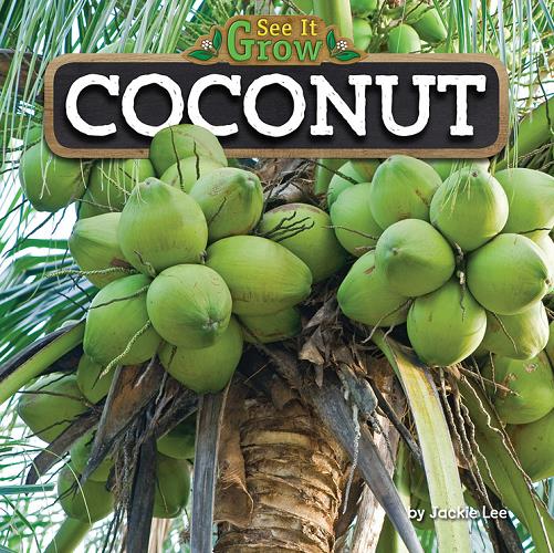 Coconut (See It Grow, Little Bits! Reader)