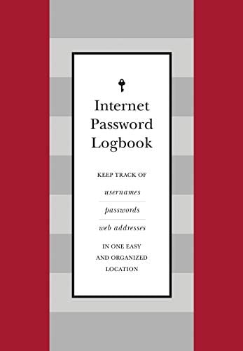 Internet Password Logbook: Keep Track of Usernames, Passwords, Web Addresses in One Easy and Organized Location