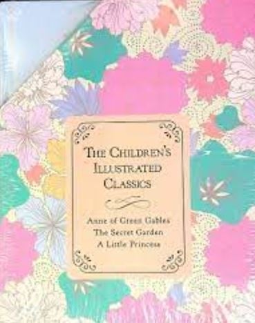 The Children's Illustrated Classics (A Little Princess/The Secret Garden/Anne of Green Gables)