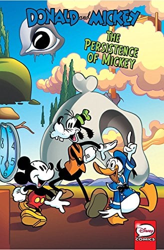 The Persistence of Mickey: Featuring Donald and Mickey (Walt Disney's Comics & Stories)