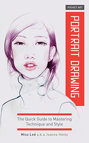 Portrait Drawing: The Quick Guide to Mastering Technique and Style (Pocket Art)