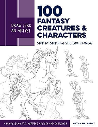 100 Fantasy Creatures and Characters; Step-by-Step Realistic Line Drawing (Draw Like an Artist)