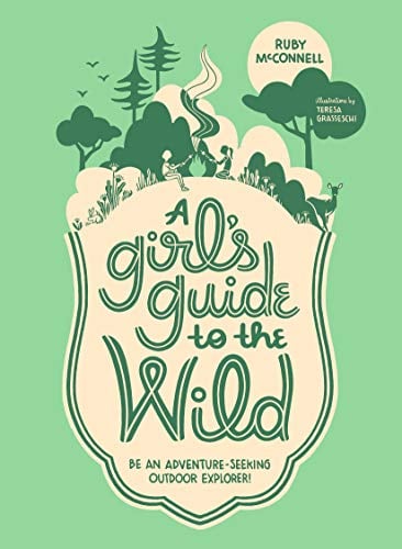 A Girl's Guide to the Wild