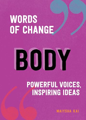 Body: Powerful Voices, Inspiring Ideas (Words of Change Series)
