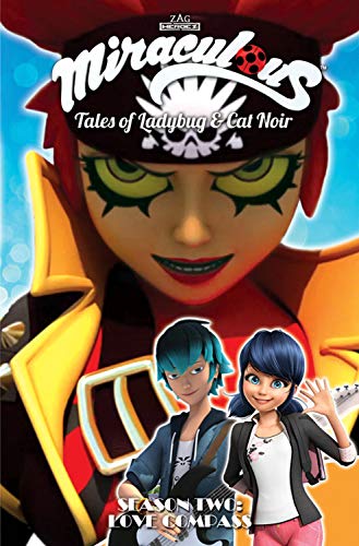 Love Compass (Miraculous: Tales of Ladybug and Cat Noir, Volume 2)